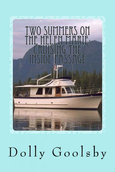 Two Summers on the Helen Marie: Cruising the Inside Passage